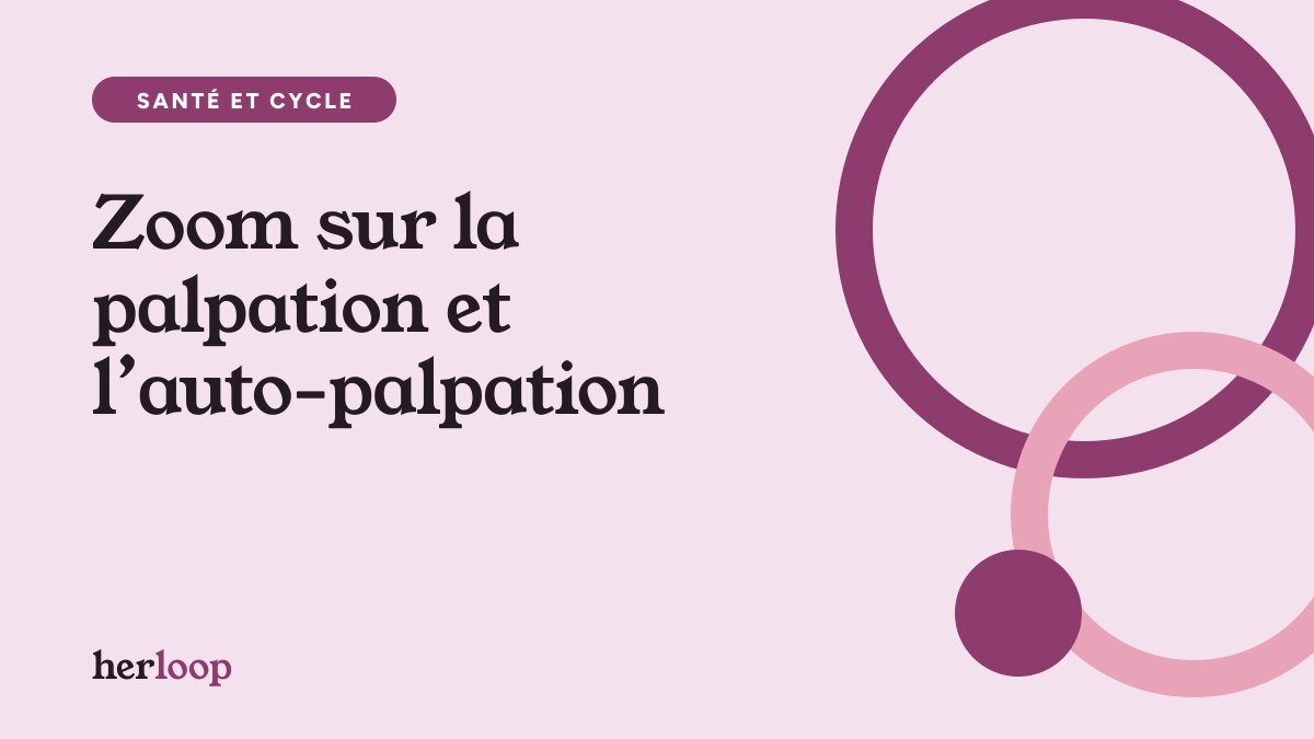 Zoom sur la palpation et l’auto-palpation